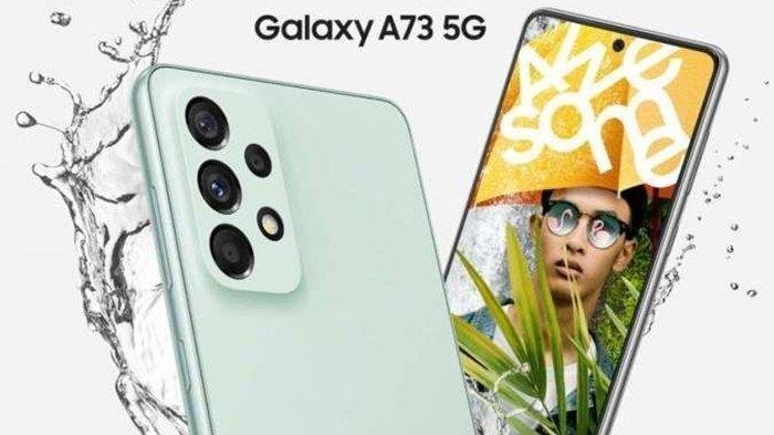 Spesifikasi Masih yang Terbaik,Harga Hp Samsung Galaxy A73 5G Semakin Terjangkau Februari 2024