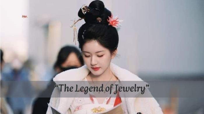 Link Nonton Drama China The Legend Of Jewelry Sub Indo,Drachin yang Dibintangi oleh Zhao Lu Si