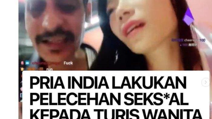Berita Viral Turis China Dilecehkan oleh Pria India Saat Live Streaming dan Jadi Heboh di Medsos